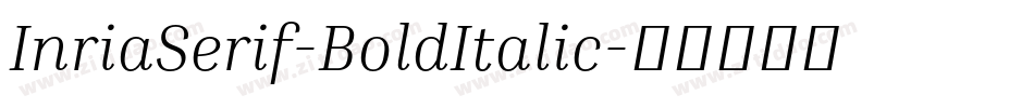 InriaSerif-BoldItalic字体转换