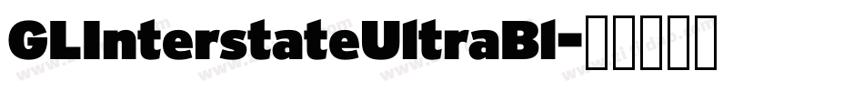 GLInterstateUltraBl字体转换