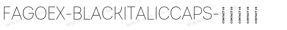 FagoEx-BlackItalicCaps字体转换 FagoEx-BlackItalicCaps字体转换