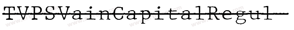 TVPSVainCapitalRegul字体转换
