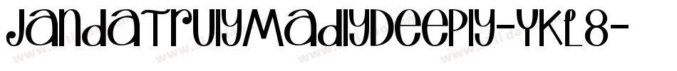 JandaTrulyMadlyDeeply-YKL8字体转换
