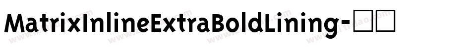 MatrixInlineExtraBoldLining字体转换