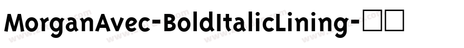 MorganAvec-BoldItalicLining字体转换