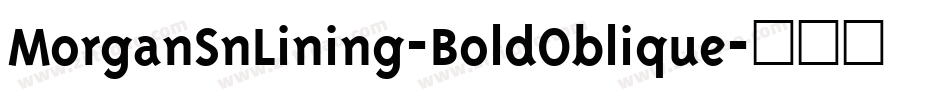 MorganSnLining-BoldOblique字体转换