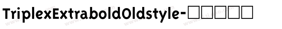 TriplexExtraboldOldstyle字体转换