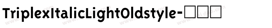TriplexItalicLightOldstyle字体转换