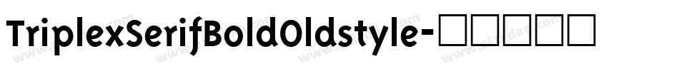 TriplexSerifBoldOldstyle字体转换