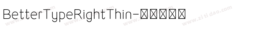 BetterTypeRightThin字体转换