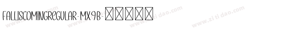 FallIsComingRegular-Mx9B字体转换 FallIsComingRegular-Mx9B字体转换