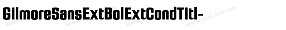 GilmoreSansExtBolExtCondTitl字体转换