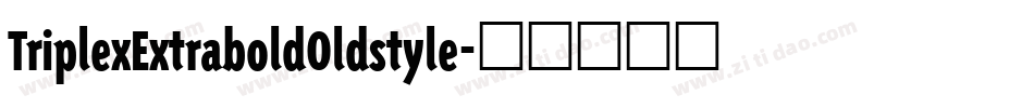 TriplexExtraboldOldstyle字体转换