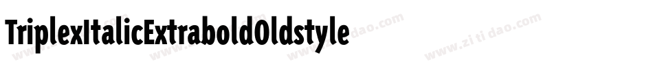 TriplexItalicExtraboldOldstyle字体转换
