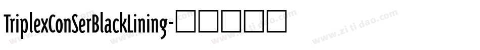 TriplexConSerBlackLining字体转换