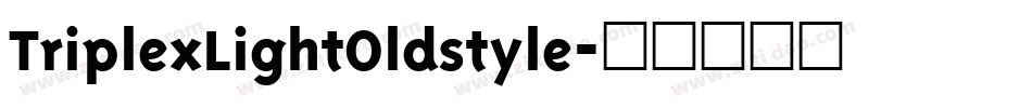 TriplexLightOldstyle字体转换