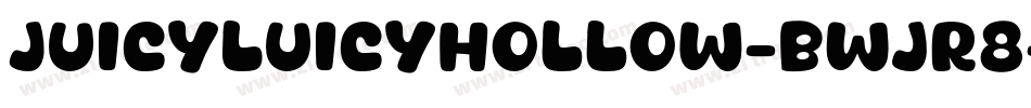 JuicyLuicyHollow-BWjr8字体转换