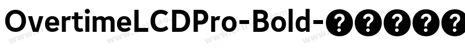 OvertimeLCDPro-Bold字体转换