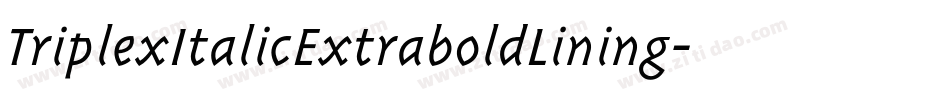 TriplexItalicExtraboldLining字体转换