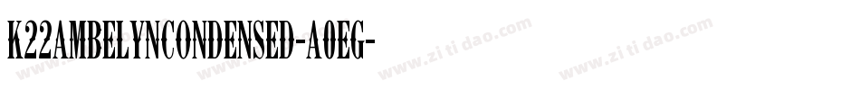 K22AmbelynCondensed-A0Eg字体转换