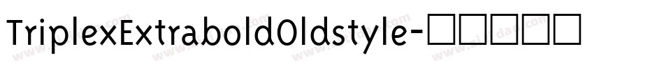 TriplexExtraboldOldstyle字体转换