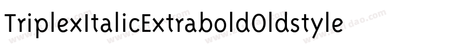 TriplexItalicExtraboldOldstyle字体转换