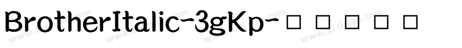 BrotherItalic-3gKp字体转换