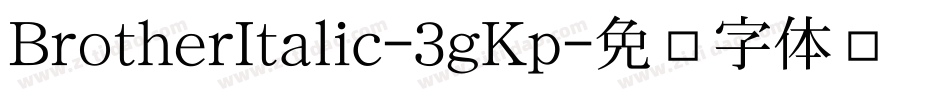 BrotherItalic-3gKp字体转换