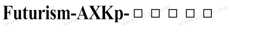 Futurism-AXKp字体转换