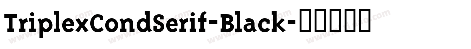 TriplexCondSerif-Black字体转换