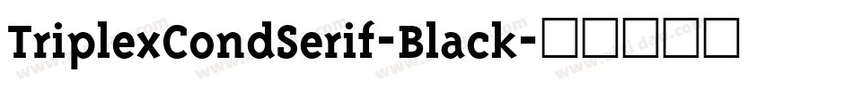 TriplexCondSerif-Black字体转换