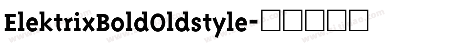 ElektrixBoldOldstyle字体转换