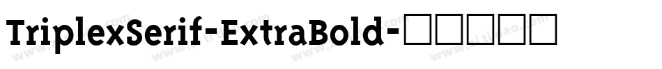 TriplexSerif-ExtraBold字体转换