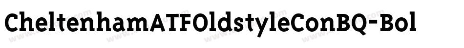 CheltenhamATFOldstyleConBQ-Bold字体转换
