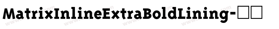MatrixInlineExtraBoldLining字体转换