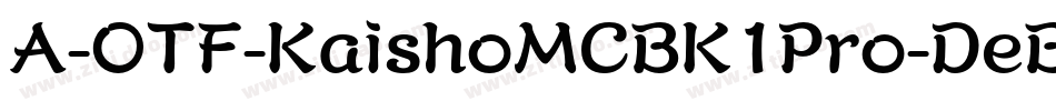 A-OTF-KaishoMCBK1Pro-DeBold字体转换