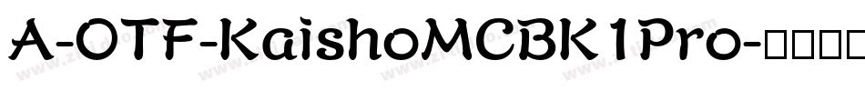A-OTF-KaishoMCBK1Pro字体转换