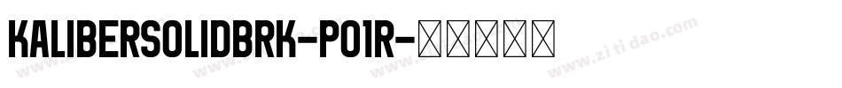 KaliberSolidBrk-pO1R字体转换