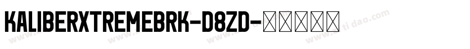 KaliberXtremeBrk-D8Zd字体转换