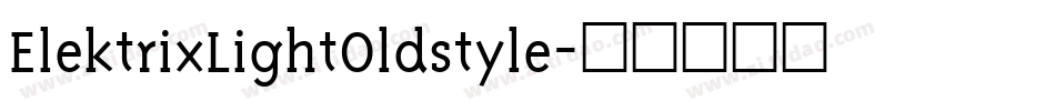 ElektrixLightOldstyle字体转换