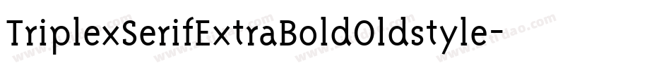 TriplexSerifExtraBoldOldstyle字体转换
