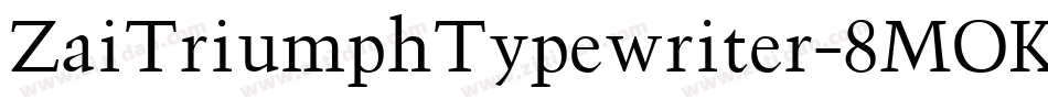 ZaiTriumphTypewriter-8MOKZ字体转换