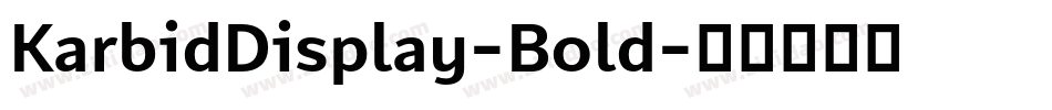 KarbidDisplay-Bold字体转换