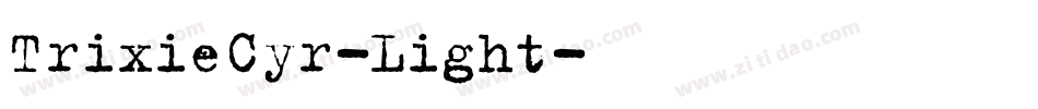 TrixieCyr-Light字体转换