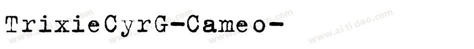TrixieCyrG-Cameo字体转换