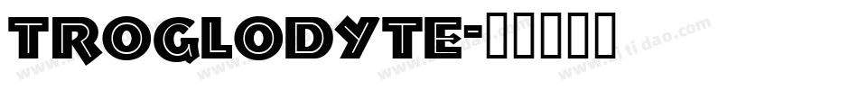 Troglodyte字体转换