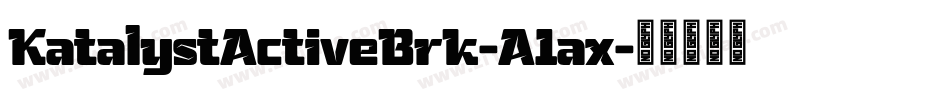KatalystActiveBrk-A1ax字体转换 KatalystActiveBrk-A1ax字体转换