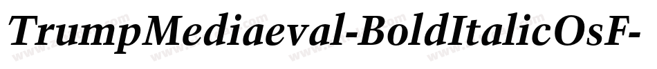 TrumpMediaeval-BoldItalicOsF字体转换