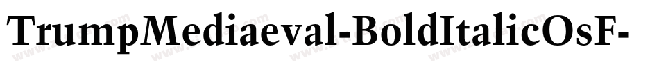 TrumpMediaeval-BoldItalicOsF字体转换