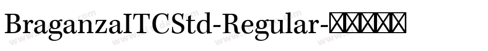 BraganzaITCStd-Regular字体转换
