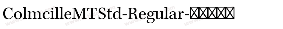 ColmcilleMTStd-Regular字体转换