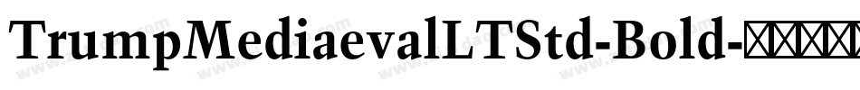 TrumpMediaevalLTStd-Bold字体转换